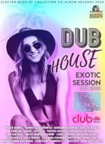 Dub House Exotic Session (2020) MP3