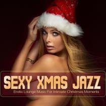Sexy Xmas Jazz: Erotic Lounge Music For Intimate Christmas Moments (20