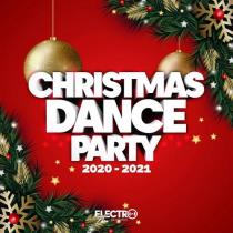 Christmas Dance Party 2020-2021 (Best Of Dance, House & Electro) (2020