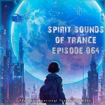 Spirit Sounds of Trance Episode 064 (The Best Emotional Trance Top 202
