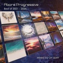 Abora Progressive: Best of 2021-2024 (Mixed by Ori Uplift) (incl. Orig